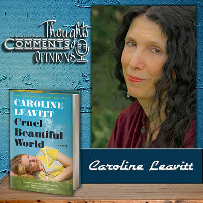 Caroline Leavitt On Tragedy, Awareness & A Cruel Beautiful World