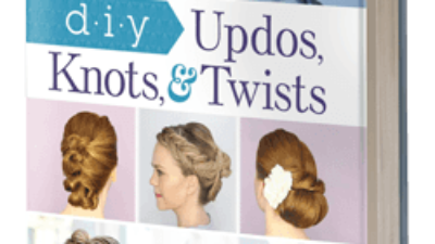 DIY Updos, Knots, and Twists: Easy, Step-by-Step Styling Instructions for 35 Hair Styles