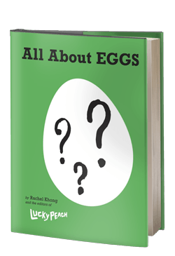 Lucky Peach All About Eggs: Everything We Know About the World’s Most Important Food