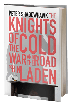 The Knights of the Cold War and The Road to Bin Laden