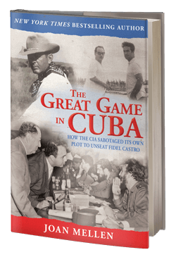 The Great Game in Cuba: CIA and the Cuban Revolution