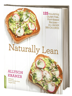 Naturally Lean: 125 Nourishing Gluten-Free, Plant-Based Recipes–All Under 300 Calories
